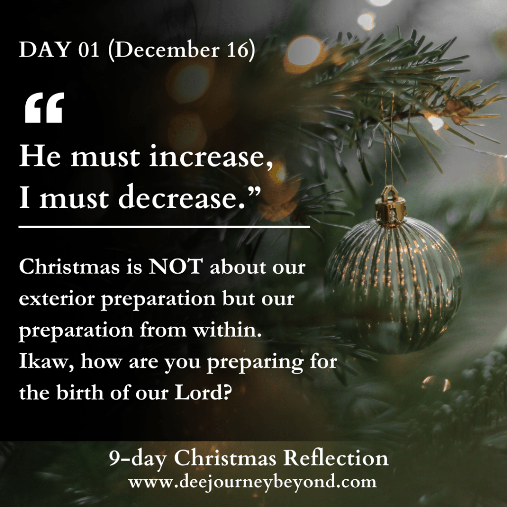 Christmas Reflection Day 1: He must INCREASE, I must&nbsp;DECREASE.
