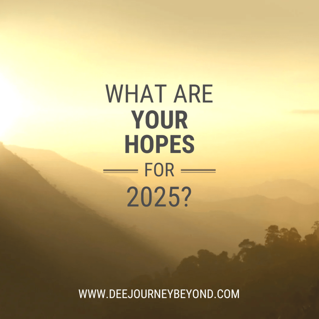 What are your hopes for&nbsp;2025?